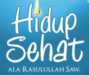 5 Cara Hidup Sehat Ala Rasulullah Terbukti Ampuh